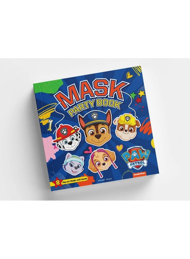 Paw Patrol Mask Party Book: 8 Pop-out Masks With Bands (Put on Your Mask And Turn Into A Super Hero)