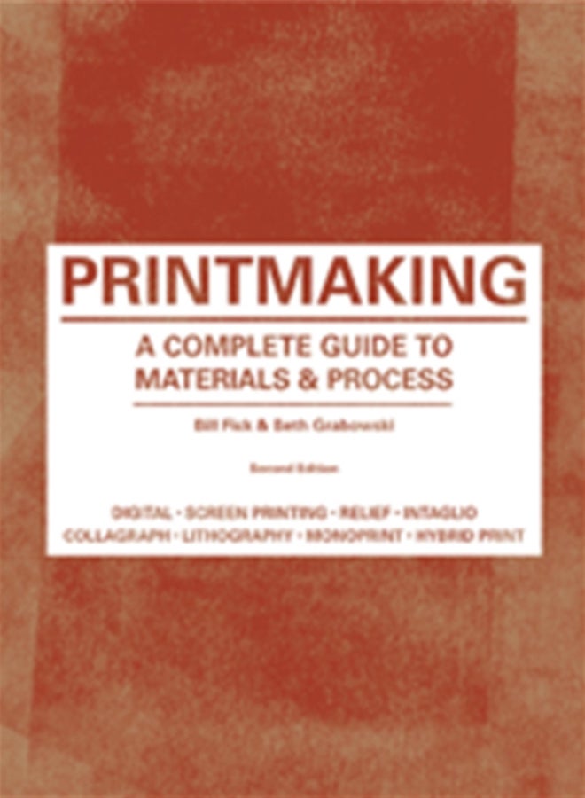 Printmaking Second Edition : A Complete Guide to Materials & Processes