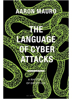 The Language of Cyber Attacks: A Rhetoric of Deception 