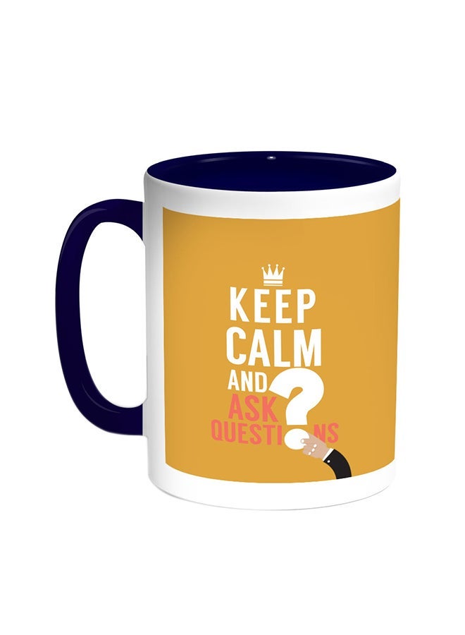 RYN Keep Calm And Ask Questions Printed Coffee Mug Blue/White 11ounce