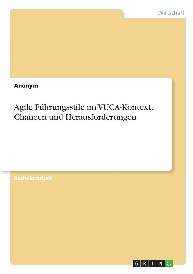 Agile Führungsstile im VUCA-Kontext. Chancen und Herausforderungen