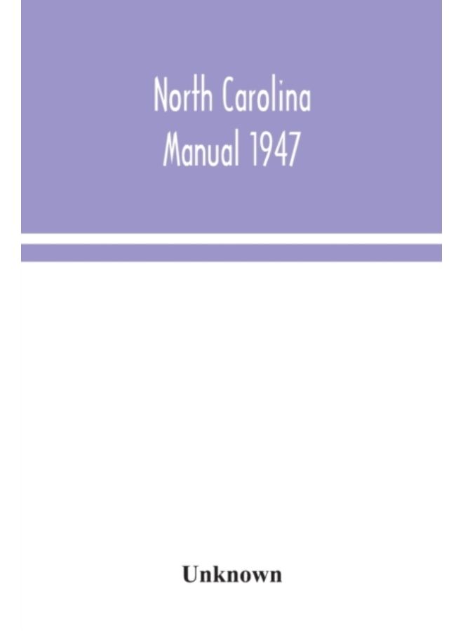North Carolina Manual 1947 - Paperback