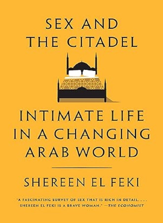 Sex And The Citadel Intimate Life In A Changing Arab World - Image 2