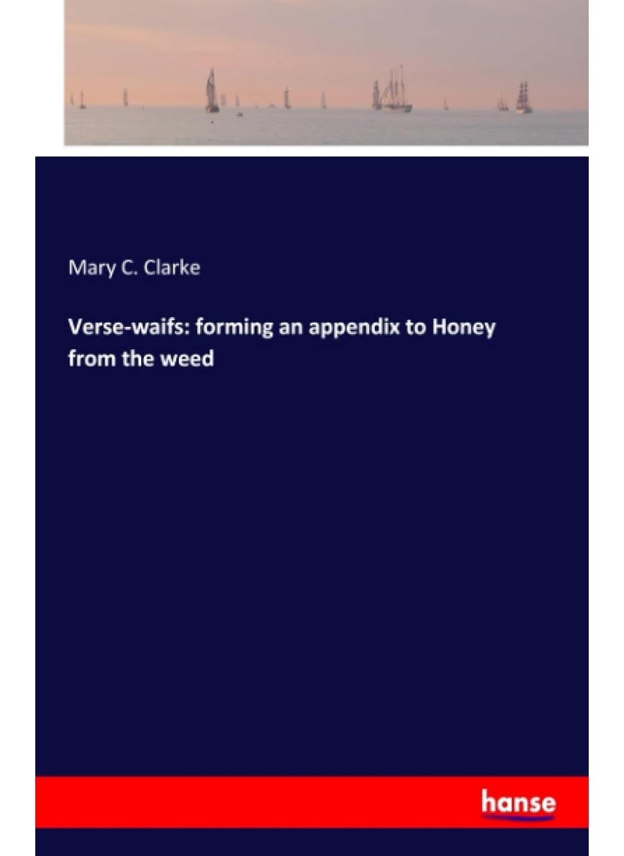 Verse-waifs: forming an appendix to Honey from the weed  - Image 1