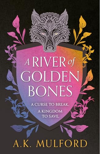 A River Of Golden Bones (The Golden Court, Book 1) 
