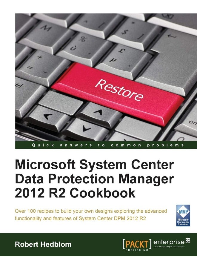 Microsoft System Center Data Protection Manager Cookbook 