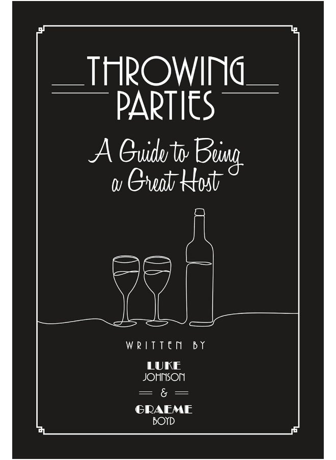 null - Throwing Parties: A Guide to Being a Great Host - Image 1