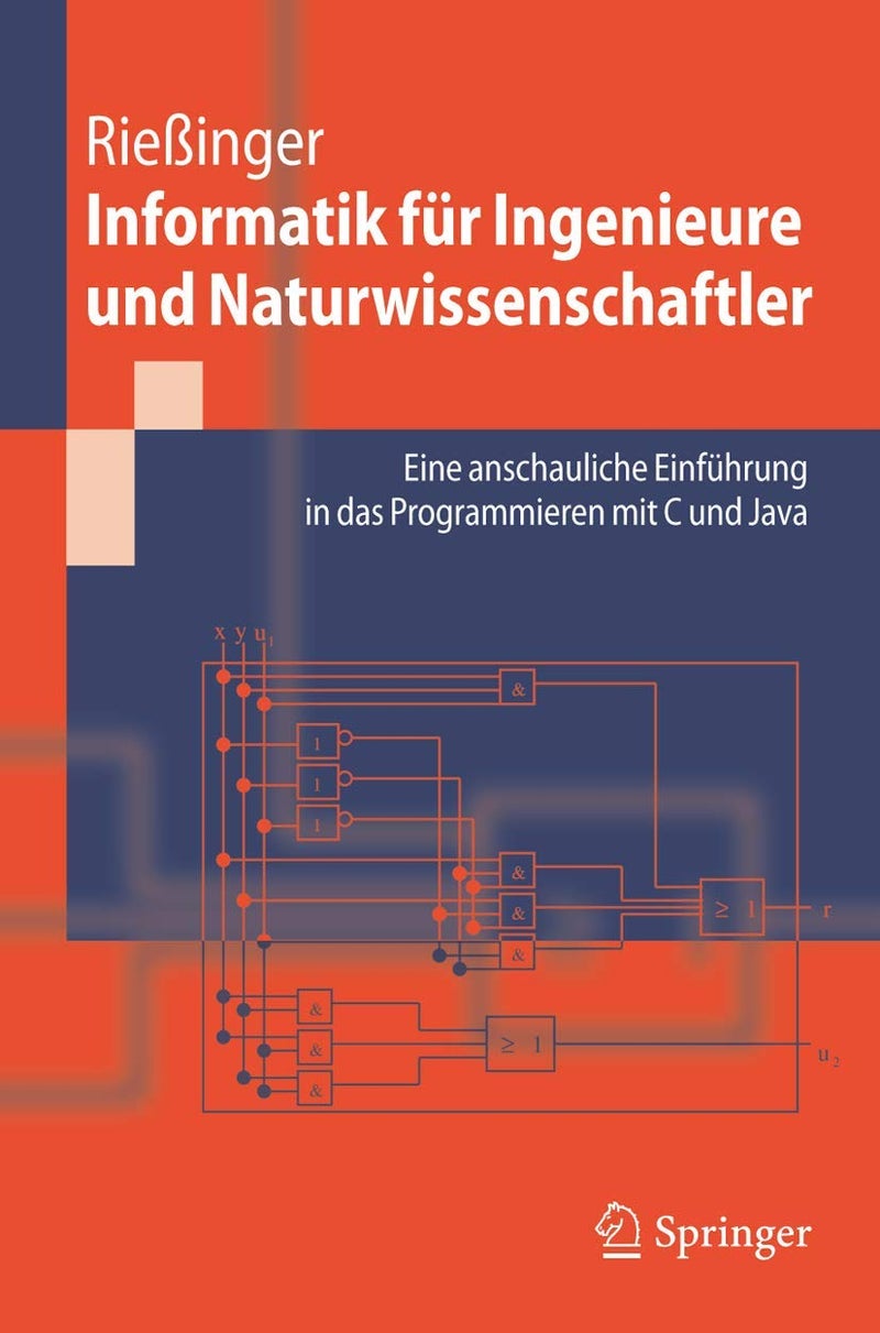 Informatik für Ingenieure und Naturwissenschaftler: Eine anschauliche Einführung in das Programmieren mit C und Java