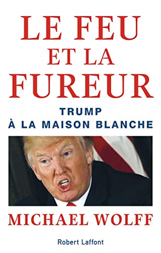 Le Feu Et La Fureur Trump La Maison Blanche 