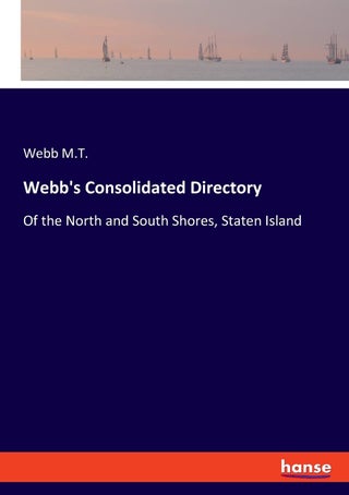 Webb's Consolidated Directory: Of the North and South Shores, Staten Island - pzsku/ZBB5A49D09F207B418167Z/45/1749035586/8ca2ff01-b7f7-49c8-9ad9-04010c0c2309