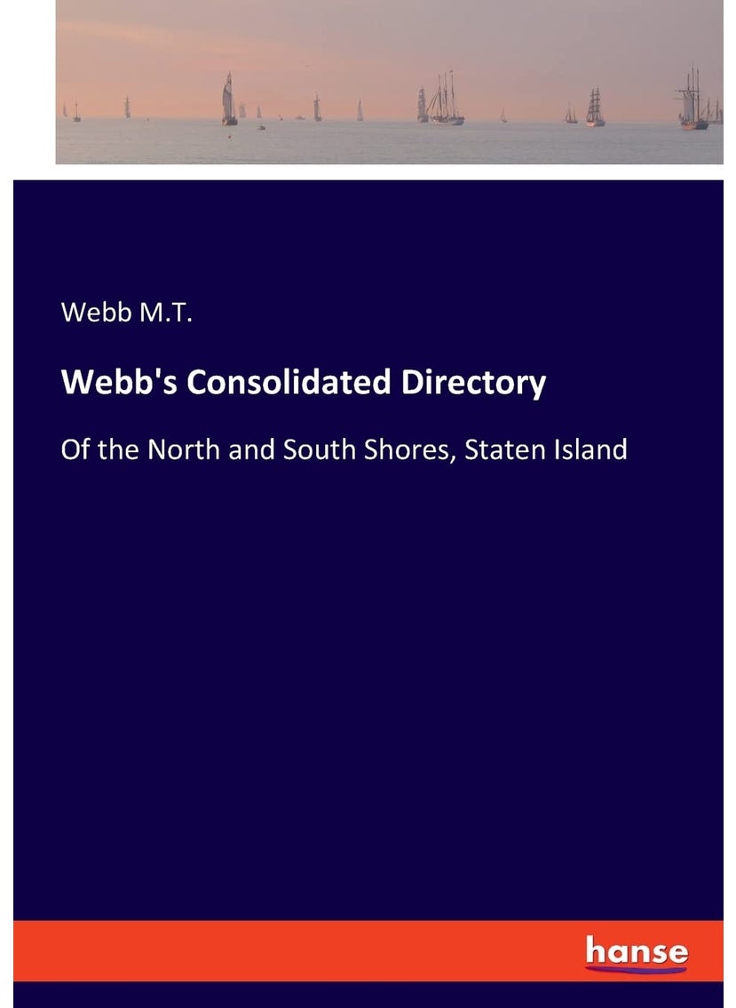 Webb's Consolidated Directory: Of the North and South Shores, Staten Island  - Image 1