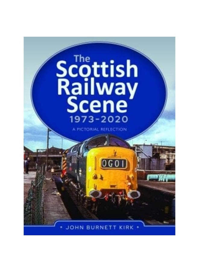 The Scottish Railway Scene 1973-2020: A Pictorial Reflection  - Image 1