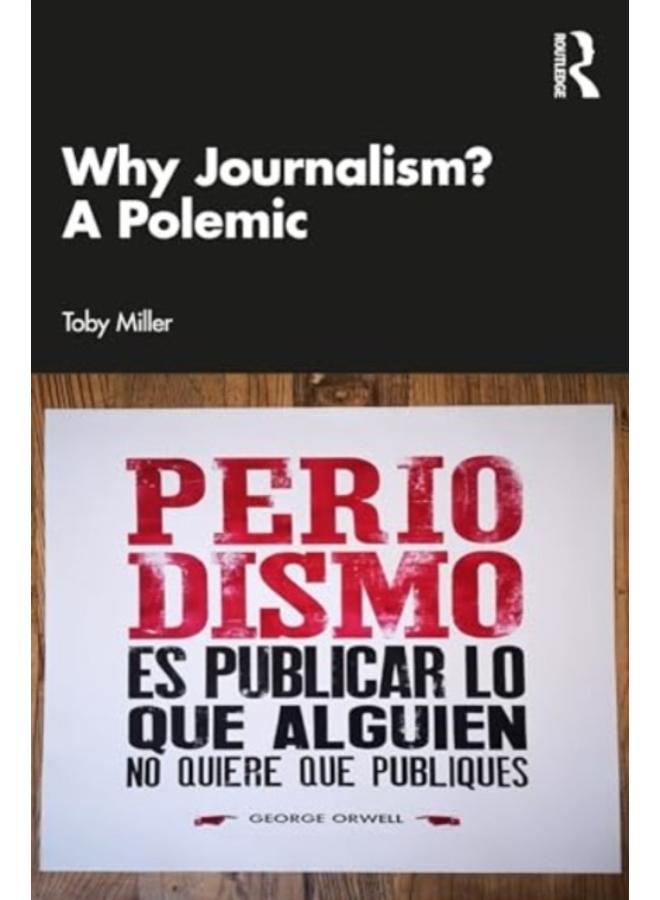 Why Journalism? A Polemic 