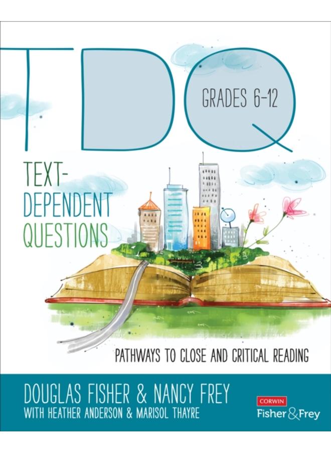 Text-Dependent Questions, Grades 6-12 : Pathways to Close and Critical Reading 