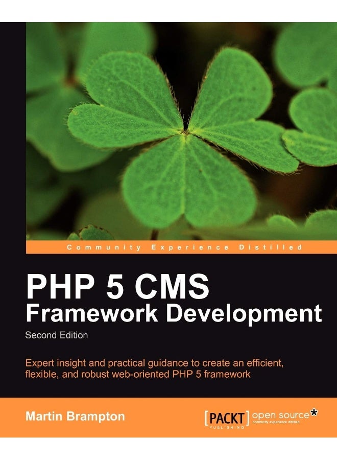PHP 5 CMS Framework Development - 2nd Edition