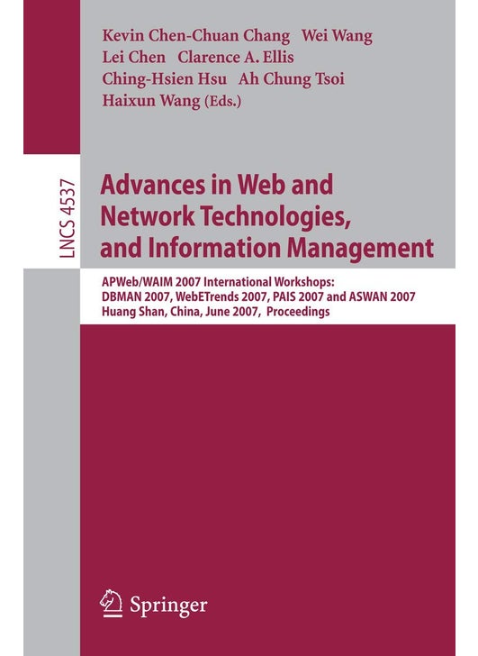Advances in Web and Network Technologies, and Info: Apweb/Waim 2007 International Workshops: Dbman 200