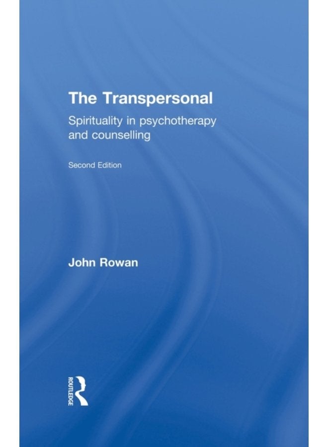 The Transpersonal Spirituality in Psychotherapy and Counselling - Paperback