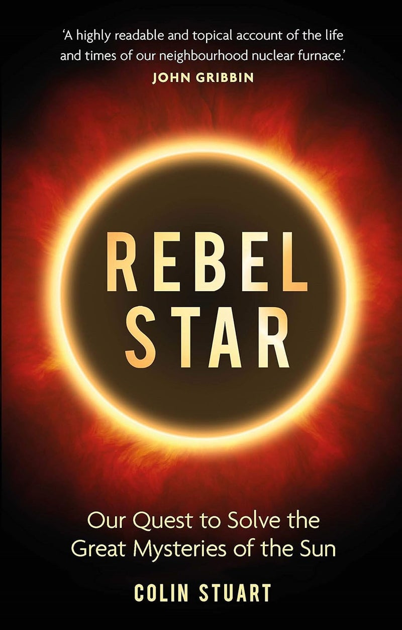 Michael O'Mara Books Rebel Star: Our Quest to Solve the Great Mysteries of the Sun  - Image 1