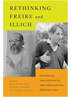Rethinking Freire and Illich: Historical, Philosophical, and Theological Perspectives 
