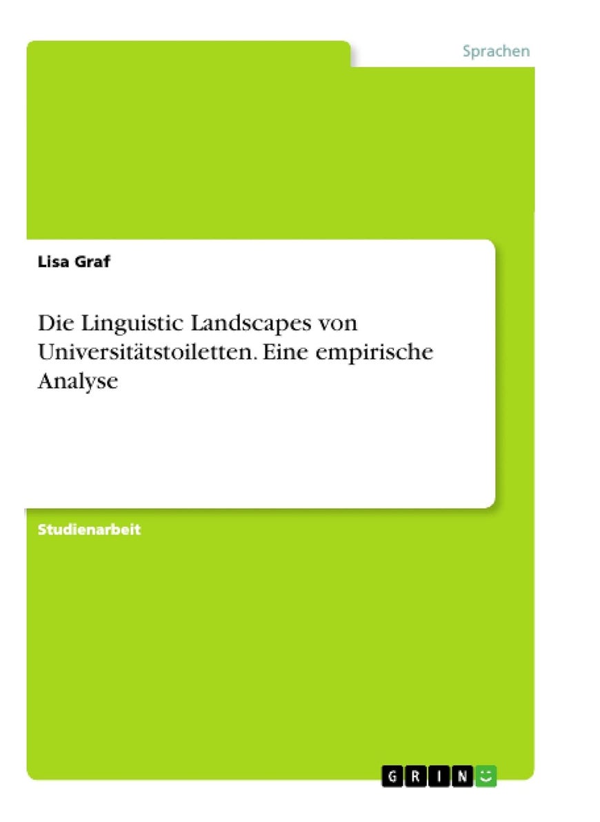 Die Linguistic Landscapes von Universitätstoiletten. Eine empirische Analyse 
