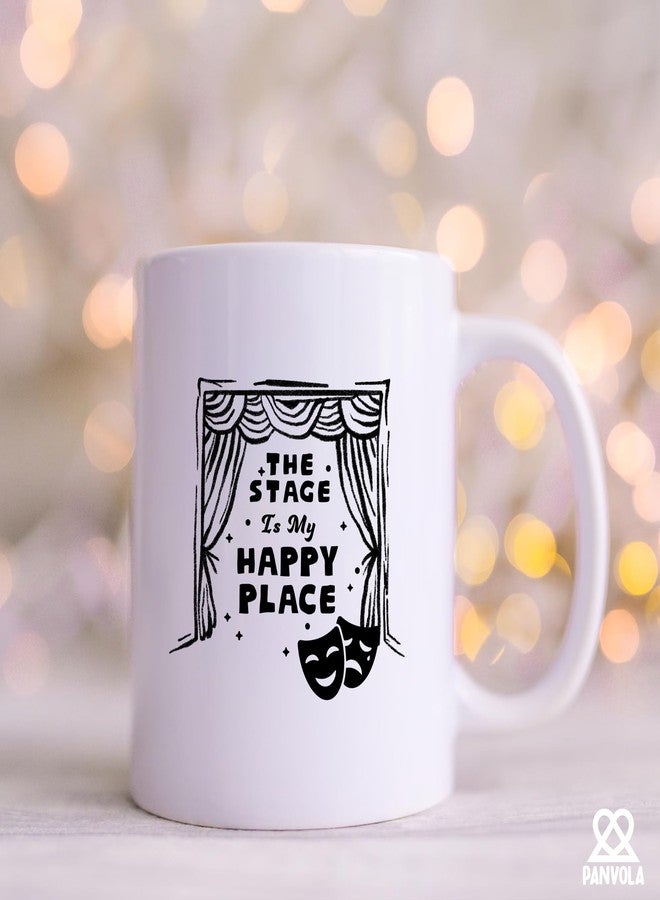 Panvola The Stage Is My Happy Place Actor Gifts Stage Actors Actress Mugs Theater Artists Musical Performers For Friends Sarcastic Funny Novelty Drinkware Ceramic Mug 11 oz White - Image 4