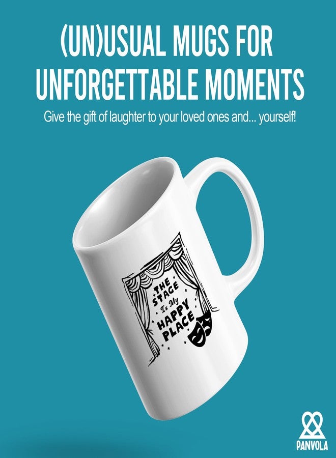 Panvola The Stage Is My Happy Place Actor Gifts Stage Actors Actress Mugs Theater Artists Musical Performers For Friends Sarcastic Funny Novelty Drinkware Ceramic Mug 11 oz White - Image 2