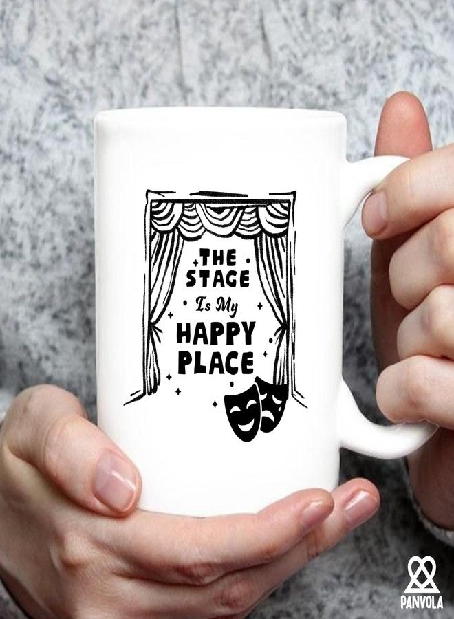 Panvola The Stage Is My Happy Place Actor Gifts Stage Actors Actress Mugs Theater Artists Musical Performers For Friends Sarcastic Funny Novelty Drinkware Ceramic Mug 11 oz White - Image 5