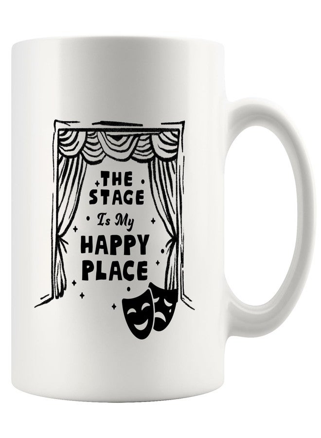 Panvola The Stage Is My Happy Place Actor Gifts Stage Actors Actress Mugs Theater Artists Musical Performers For Friends Sarcastic Funny Novelty Drinkware Ceramic Mug 11 oz White - Image 1