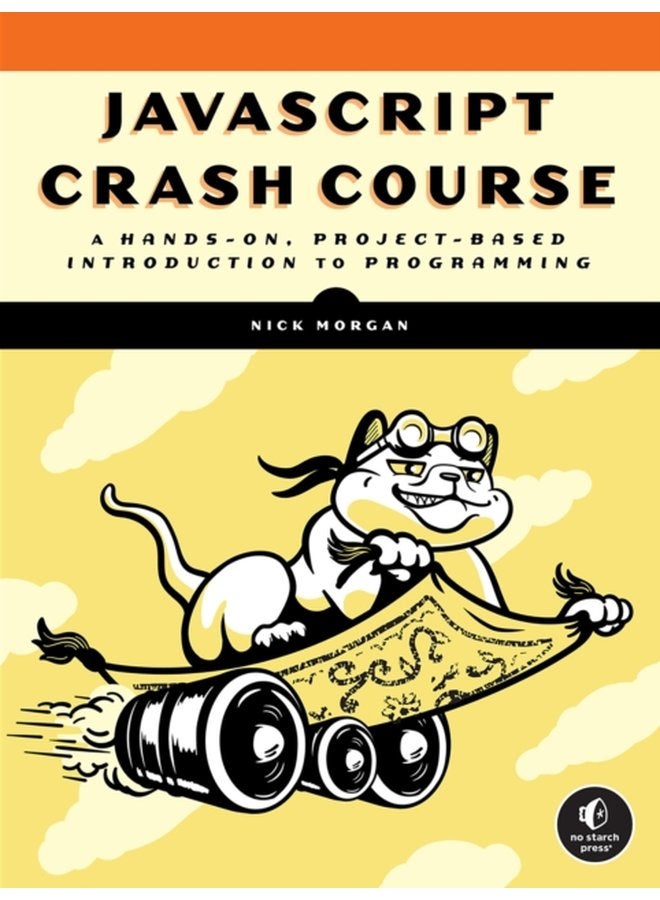 Javascript Crash Course A Hands On Project Based Introduction to Programming - Paperback