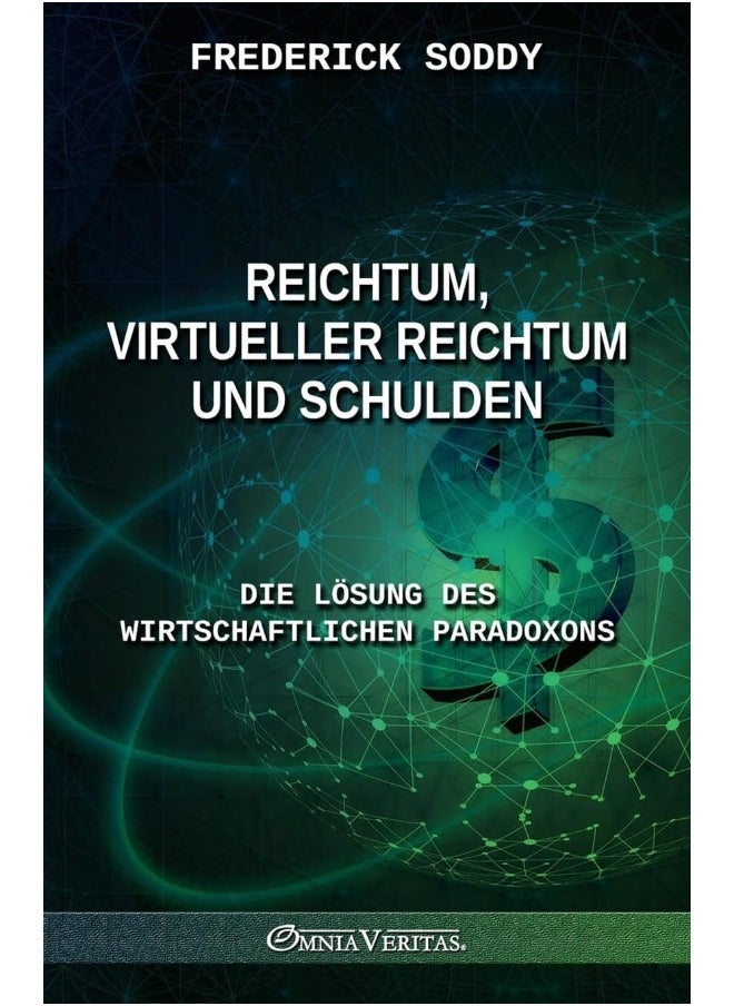 Reichtum, virtueller Reichtum und Schulden: Die Lösung des wirtschaftlichen Paradoxons 