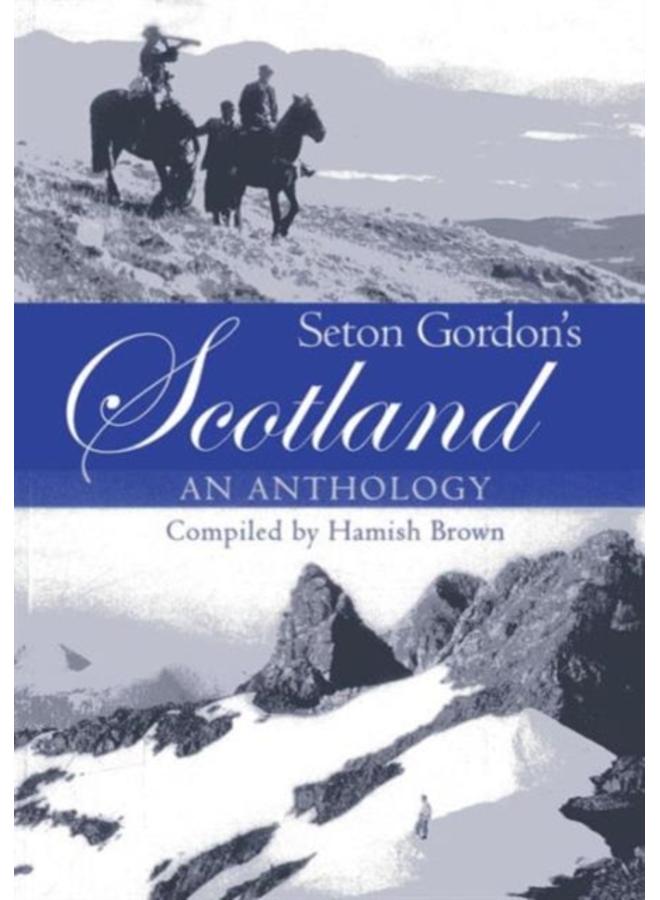 Seton Gordon's Scotland : An Anthology 