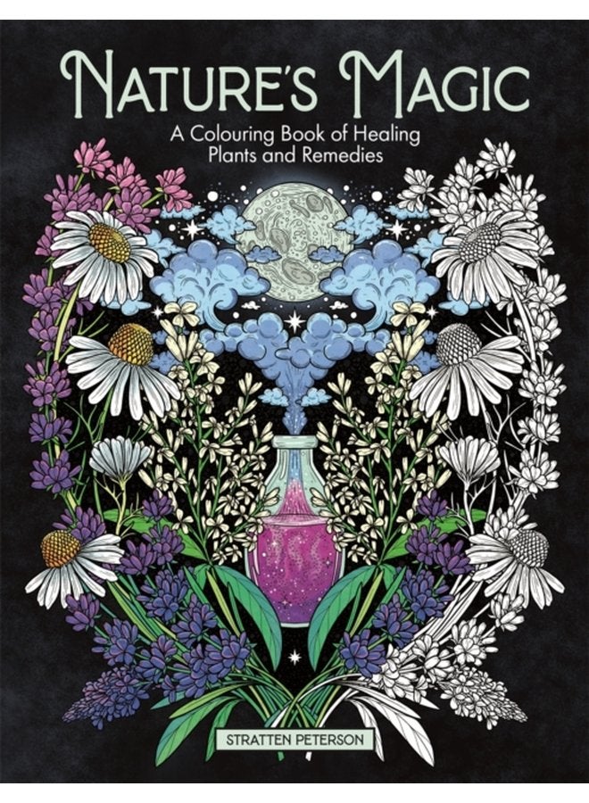Nature s Magic A Colouring Book of Healing Plants and Remedies - Paperback