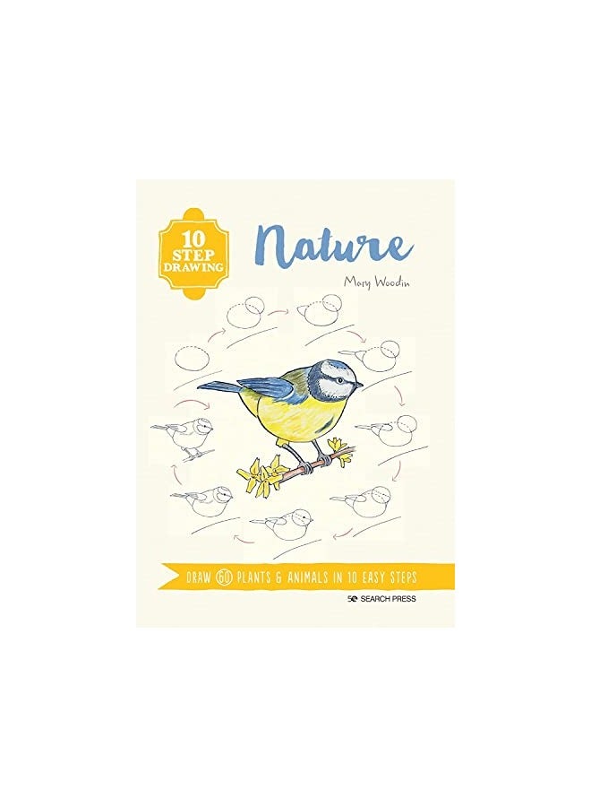 10 Step Drawing Nature Draw 60 Plants And Animals In 10 Easy Steps