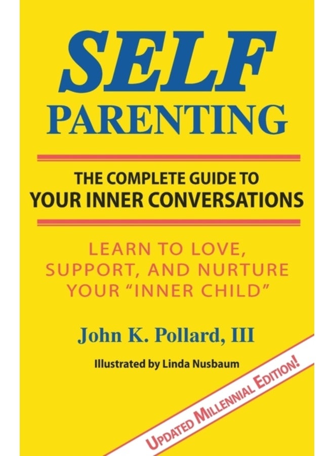 Self-Parenting: The Complete Guide to Your Inner Conversations 