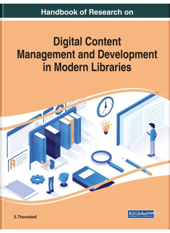 Handbook of Research on Digital Content Management and Development in Modern Libraries - Hardback