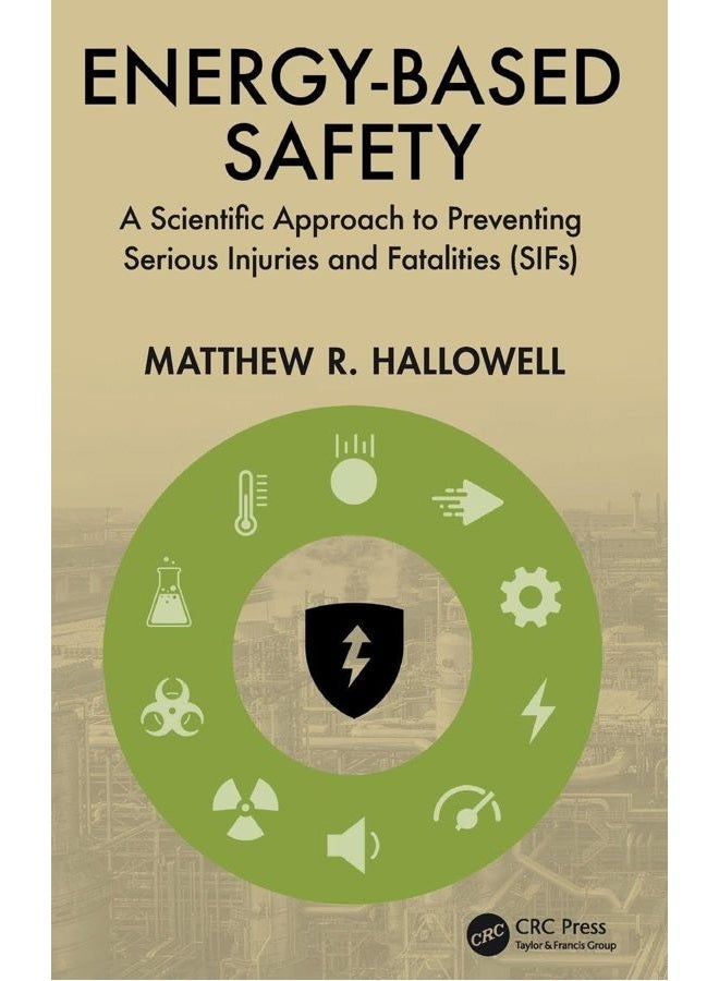 Energy-Based Safety: A Scientific Approach to Preventing Serious Injuries and Fatalities (SIFs)