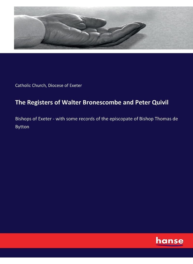 The Registers of Walter Bronescombe and Peter Quivil: Bishops of Exeter - with some records of the episcopate of Bishop Thomas de Bytton  - Image 1