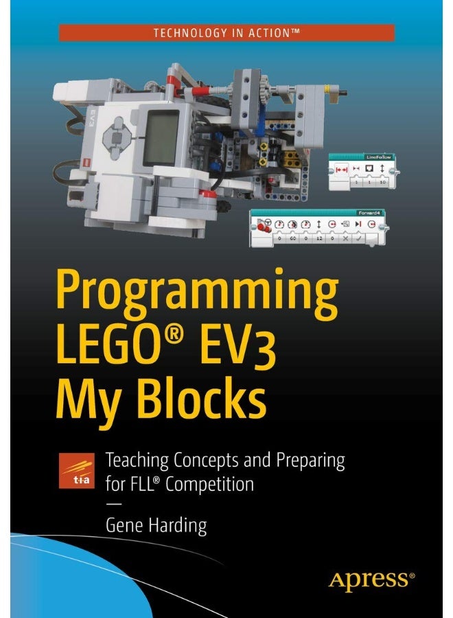 Apress Programming LEGO® EV3 My Blocks: Teaching Concepts and Preparing for FLL® Competition