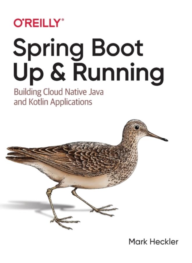 Spring Boot: Up and Running : Building Cloud Native Java and Kotlin Applications 