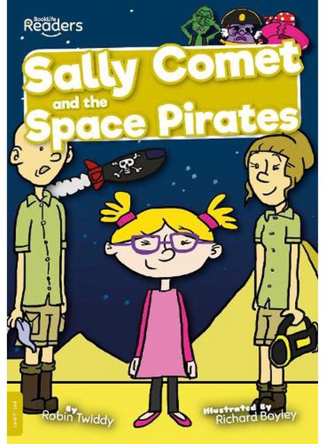 Sally Comet and the Space Pirates BookLife Readers - Level 09 - Gold Ed 1