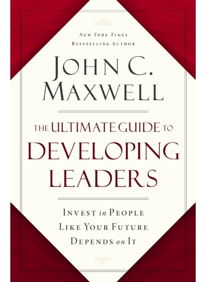 The Ultimate Guide to Developing Leaders Invest in People Like Your Future Depends on It - Paperback