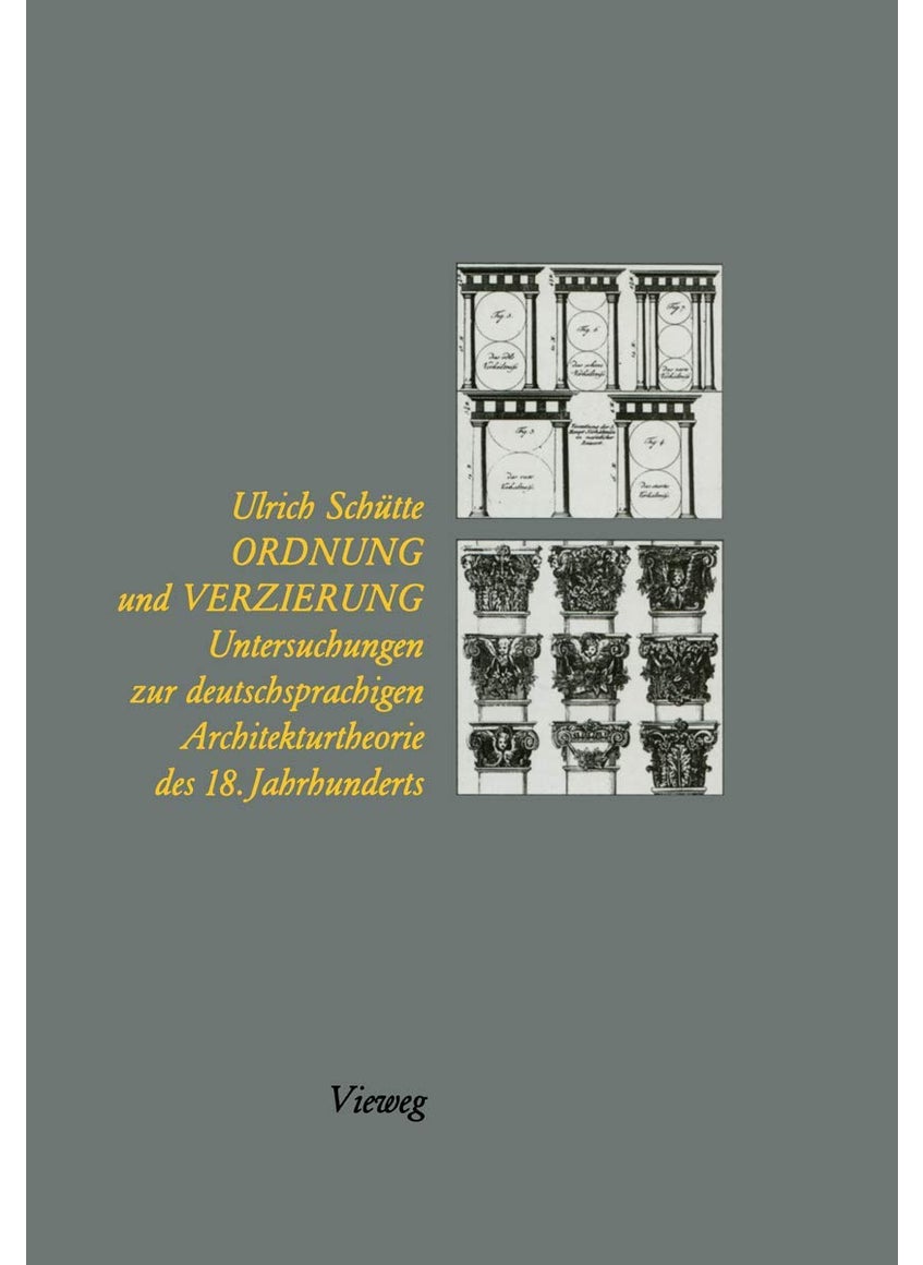 Ordnung und Verzierung: Untersuchungen zur deutschsprachigen Architekturtheorie des 18. Jahrhunderts 