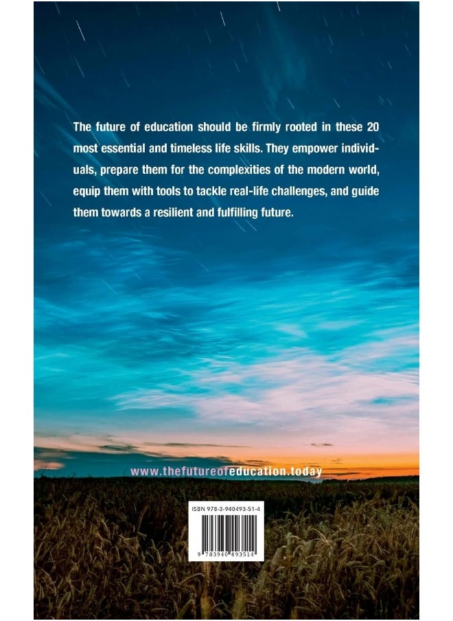 The Future Of Education: Harnessing the Power of the 20 Most Essential and Timeless Life Skills For Maximized Life Mastery And Satisfaction - pzsku/ZBBC415A5CE3409FEA3DFZ/45/_/1737572369/410ebc3f-48f2-44c8-9b55-98ad2a69d9ce