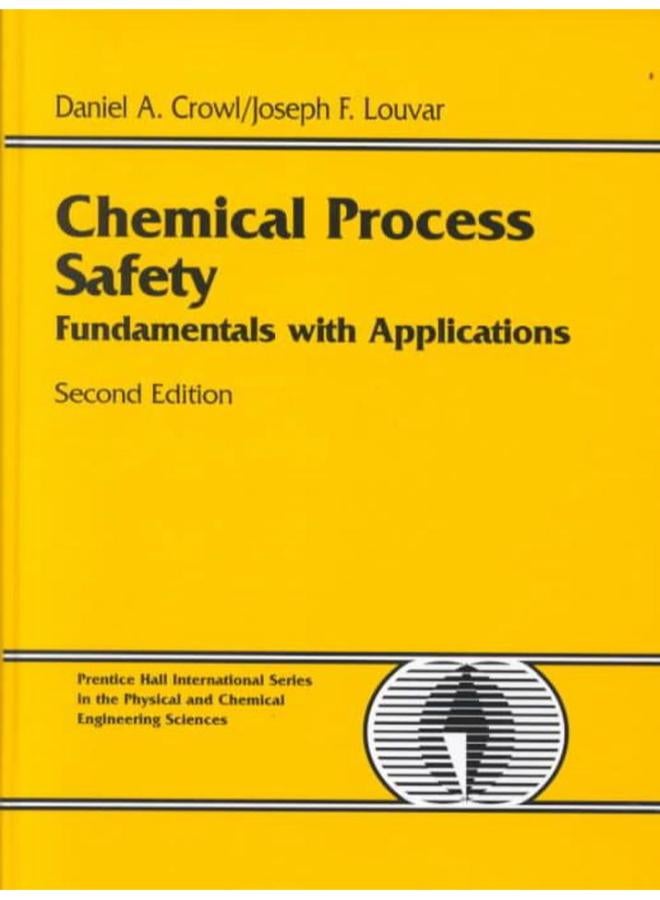 Chemical Process Safety: Fundamentals with Applications