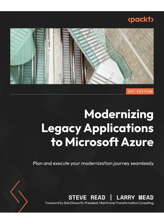 Modernizing Legacy Applications to Microsoft Azure: Plan and execute your modernization journey seamlessly 