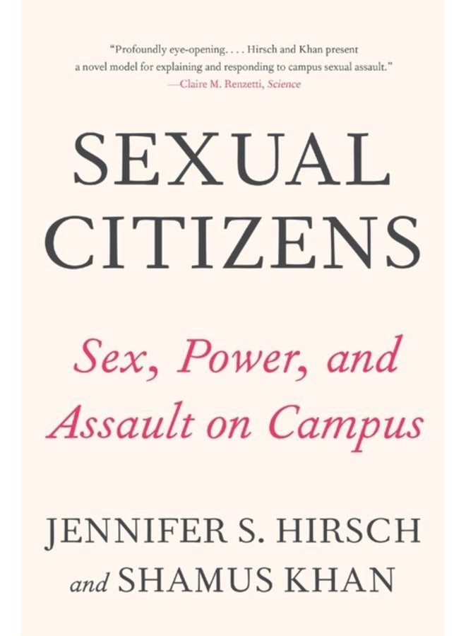 Sexual Citizens A Landmark Study of Sex Power and Assault on Campus - Paperback