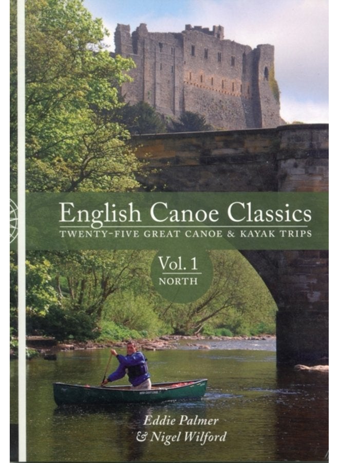 English Canoe Classics Twenty five Great Canoe Kayak Trips North v 1 - Paperback