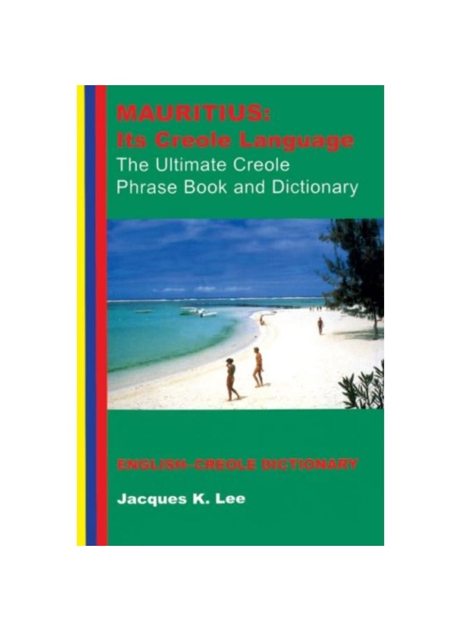 Mauritius: its Creole Language - the Ultimate Creole Phrase Book and Dictionary  - Image 1