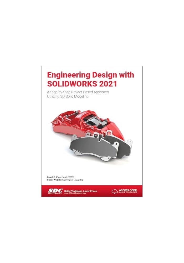 تصميم الهندسة باستخدام SOLIDWORKS 2021: نهج قائم على المشروع خطوة بخطوة باستخدام نمذجة الصلبة ثلاثية الأبعاد