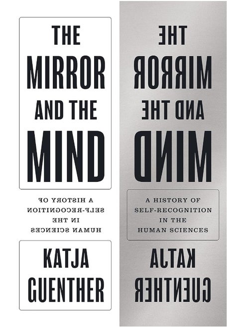 The Mirror and the Mind: A History of Self-Recognition in the Human Sciences